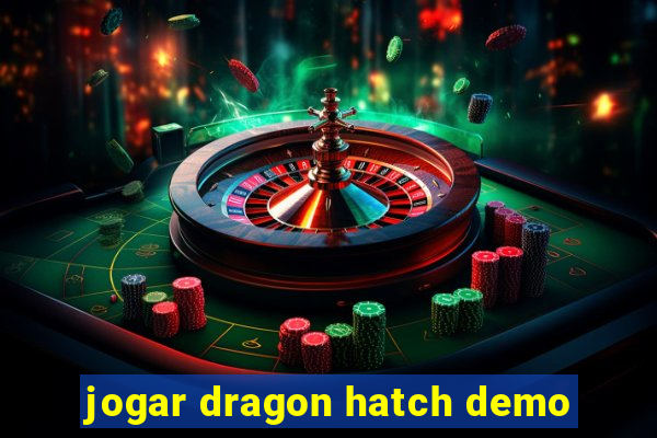 jogar dragon hatch demo